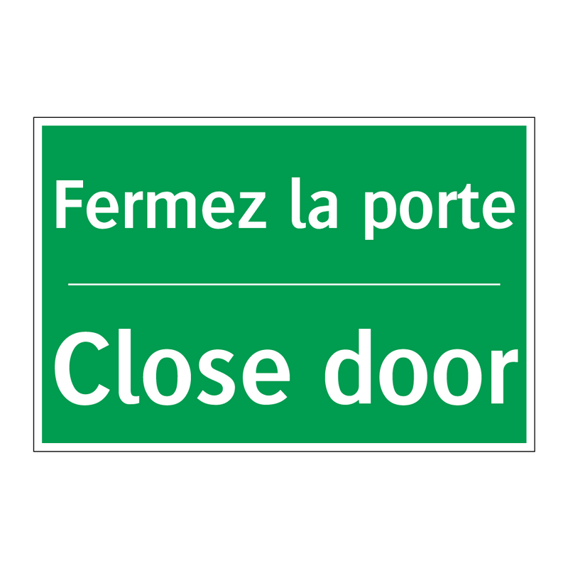 Fermez la porte - Close door