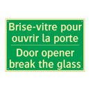 Brise-vitre pour ouvrir la porte /.../ - Door opener break the glass