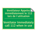 Ventilateur Appelez immédiatement /.../ - Ventilator Immediately call 112 /.../