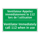 Ventilateur Appelez immédiatement /.../ - Ventilator Immediately call 112 /.../