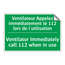 Ventilateur Appelez immédiatement /.../ - Ventilator Immediately call 112 /.../