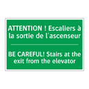 ATTENTION ! Escaliers à la sortie /.../ - BE CAREFUL! Stairs at the exit /.../