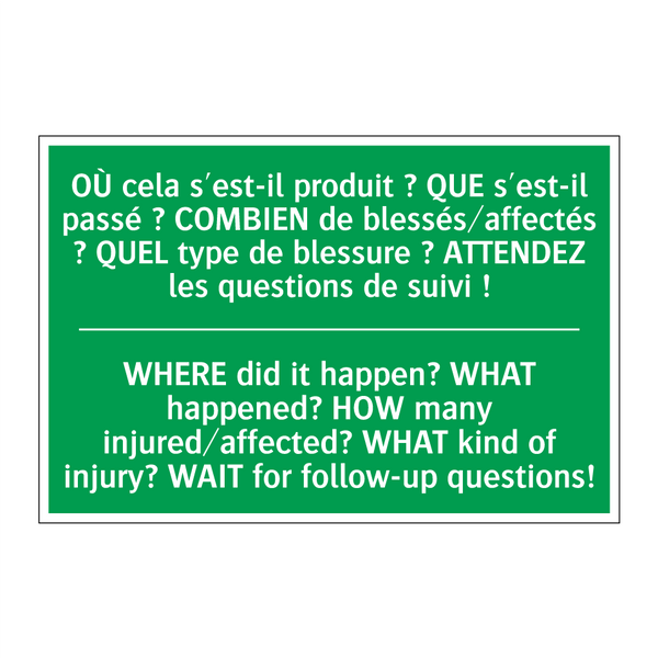 OÙ cela s'est-il produit ? QUE /.../ - WHERE did it happen? WHAT happened? /.../