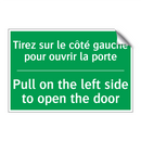 Tirez sur le côté gauche pour /.../ - Pull on the left side to open /.../