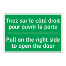 Tirez sur le côté droit pour ouvrir /.../ - Pull on the right side to open /.../
