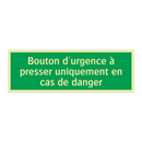 Bouton d'urgence à presser uniquement en cas de danger