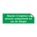 Bouton d'urgence à presser uniquement en cas de danger