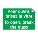 Pour ouvrir, brisez la vitre - To open, break the glass