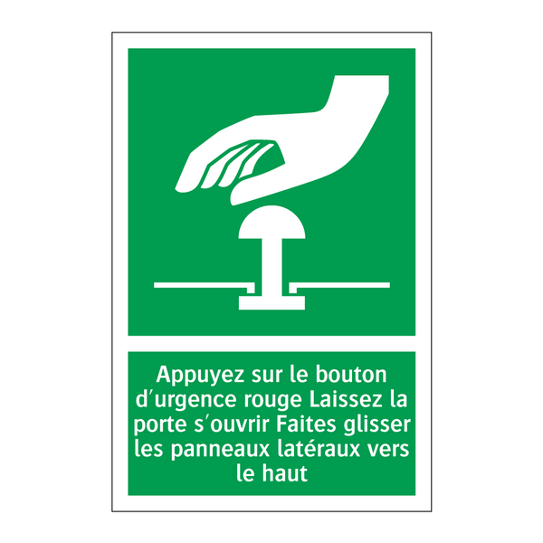 Appuyez sur le bouton d'urgence rouge Laissez la porte s'ouvrir Faites glisser les panneaux latéraux vers le haut