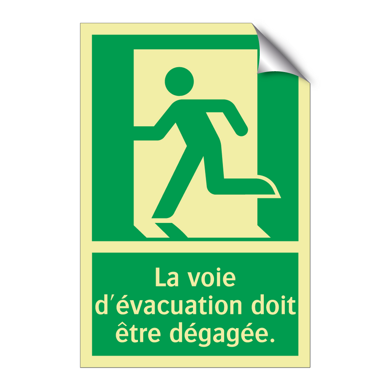 La voie d'évacuation doit être dégagée.