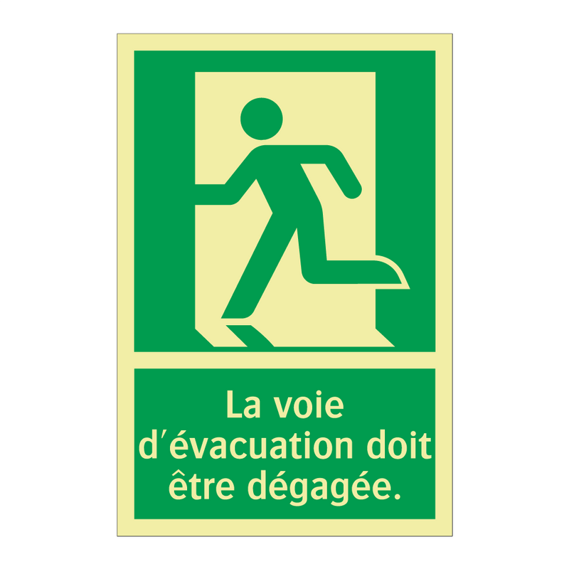 La voie d'évacuation doit être dégagée.