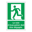 La voie d'évacuation doit être dégagée.