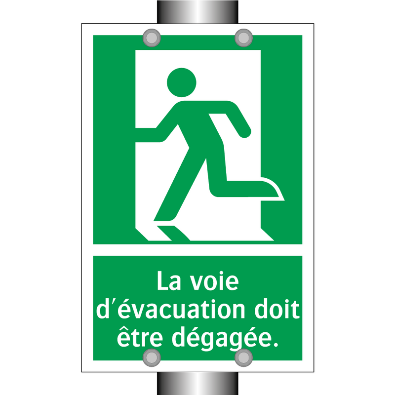La voie d'évacuation doit être dégagée.