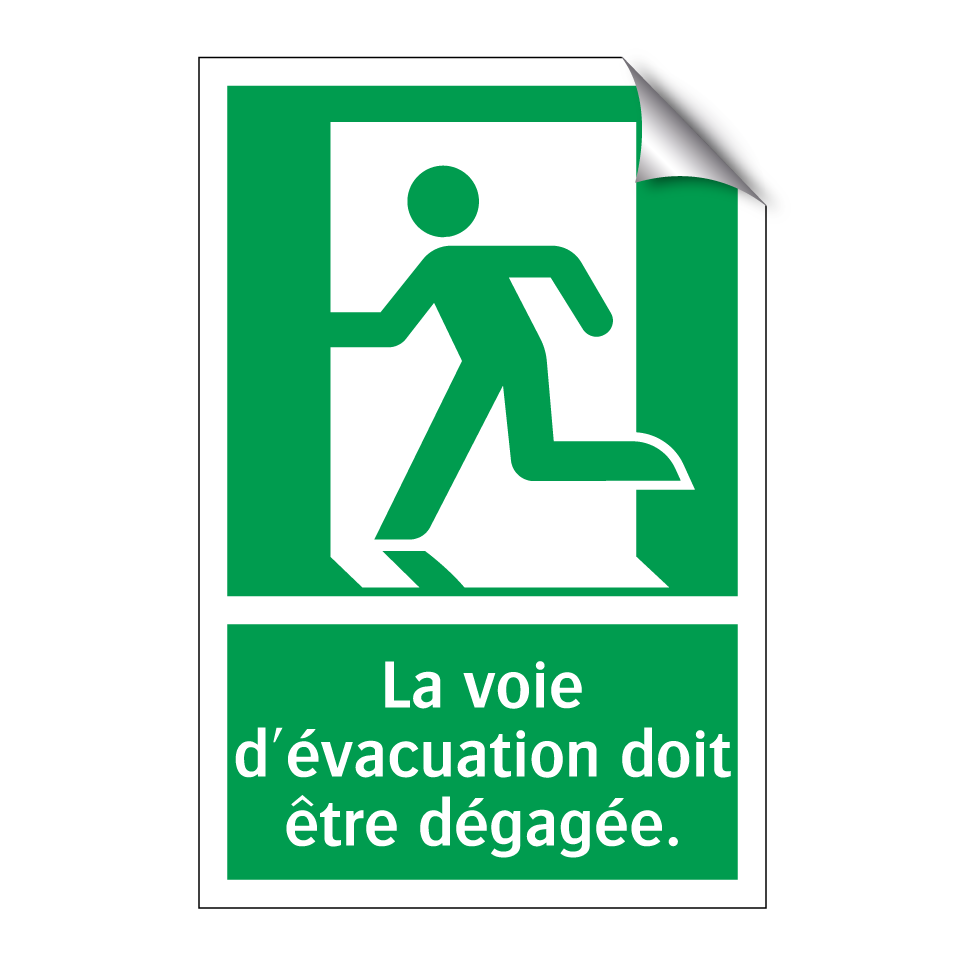 La voie d'évacuation doit être dégagée.