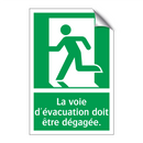 La voie d'évacuation doit être dégagée.