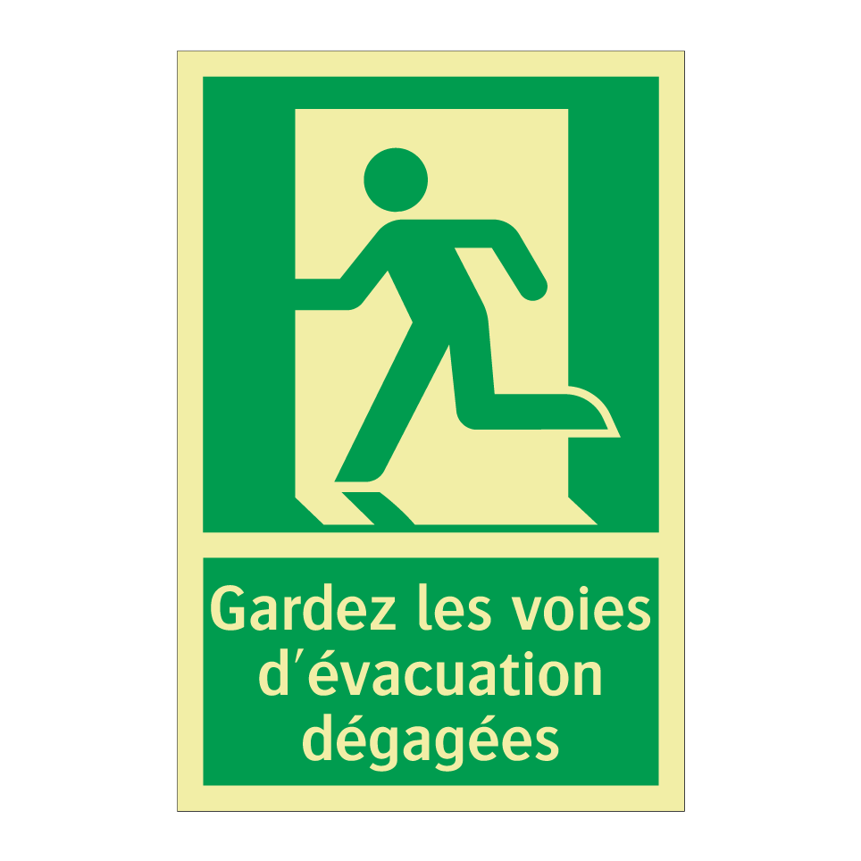 Gardez les voies d'évacuation dégagées