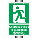 Gardez les voies d'évacuation dégagées