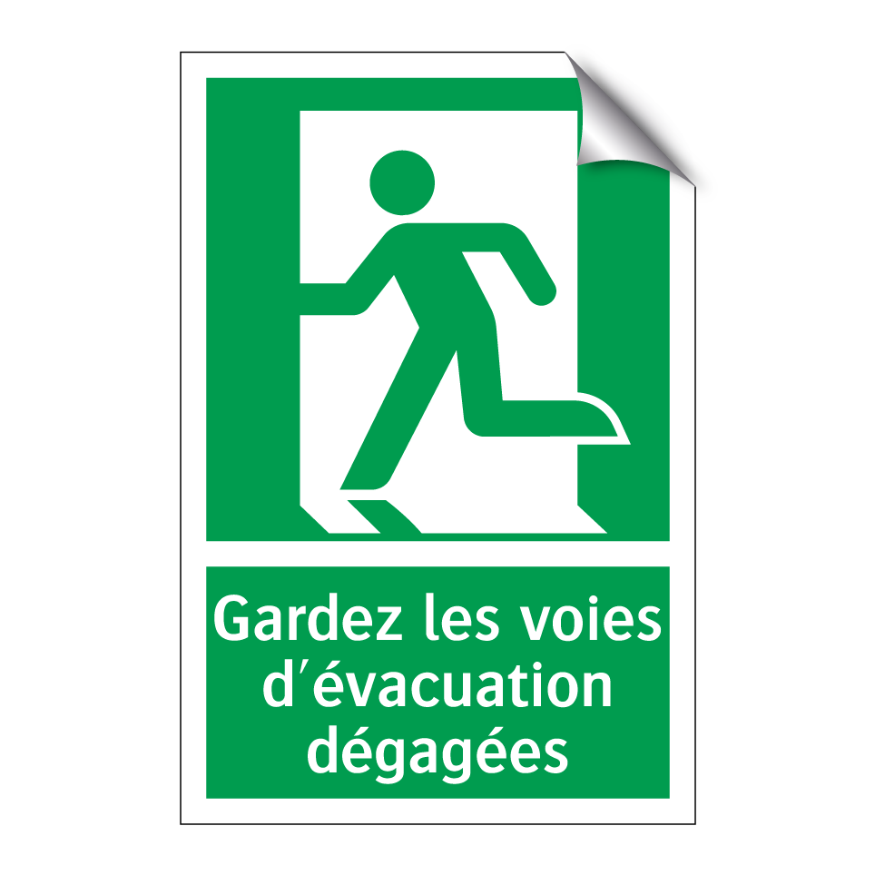 Gardez les voies d'évacuation dégagées