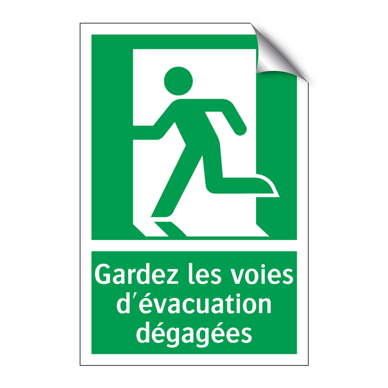 Gardez les voies d'évacuation dégagées