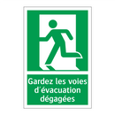 Gardez les voies d'évacuation dégagées