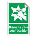 Brisez la vitre pour accéder