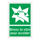 Brisez la vitre pour accéder