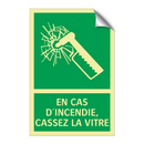 EN CAS D'INCENDIE, CASSEZ LA VITRE