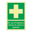 En cas d'urgence, brisez le verre à gauche
