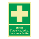 En cas d'urgence, brisez la vitre à droite