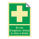 En cas d'urgence, brisez la vitre à droite