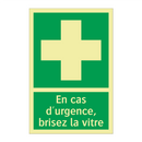 En cas d'urgence, brisez la vitre