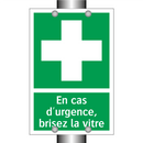 En cas d'urgence, brisez la vitre