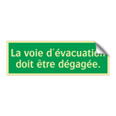 La voie d'évacuation doit être dégagée.