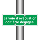 La voie d'évacuation doit être dégagée.