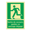 Sortie de secours, gardez ce passage dégagé