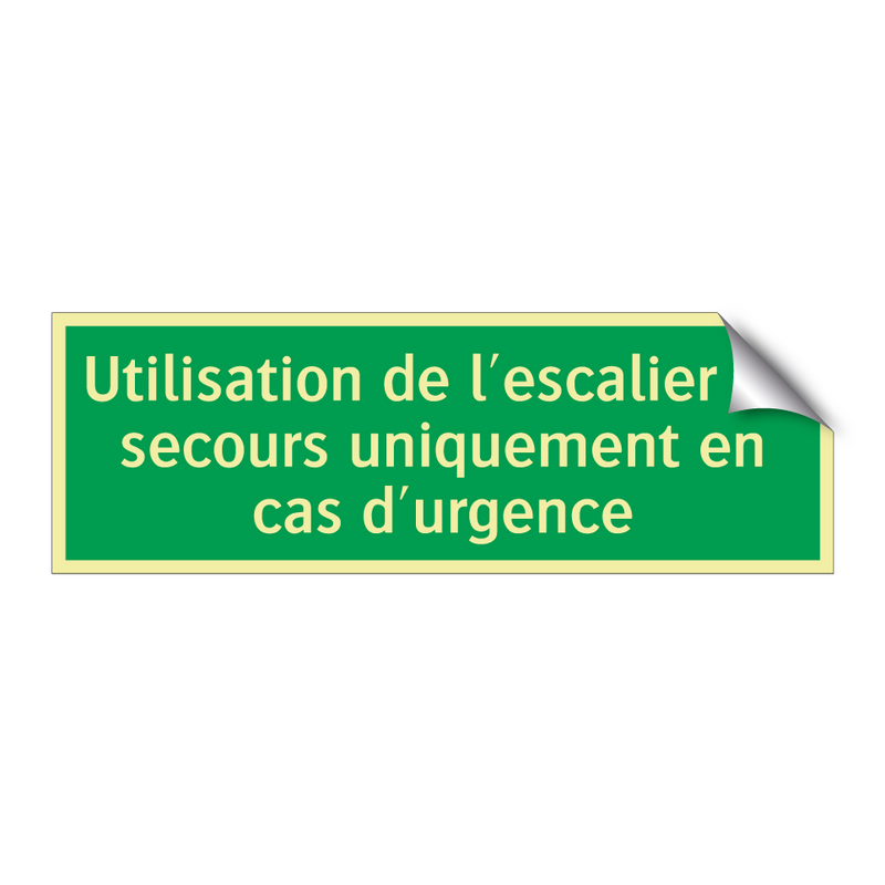 Utilisation de l'escalier de secours uniquement en cas d'urgence