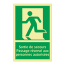 Sortie de secours Passage réservé aux personnes autorisées