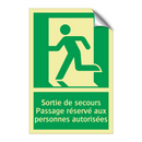 Sortie de secours Passage réservé aux personnes autorisées