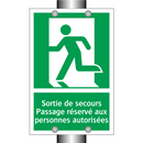 Sortie de secours Passage réservé aux personnes autorisées