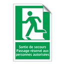 Sortie de secours Passage réservé aux personnes autorisées