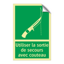 Utiliser la sortie de secours avec couteau