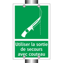 Utiliser la sortie de secours avec couteau
