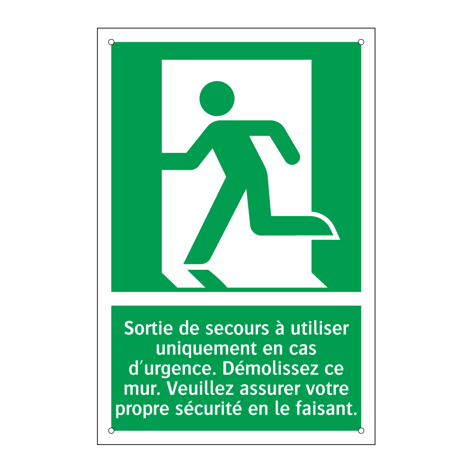 Sortie de secours à utiliser uniquement en cas d'urgence. Démolissez ce mur. Veuillez assurer votre propre sécurité en le faisant.