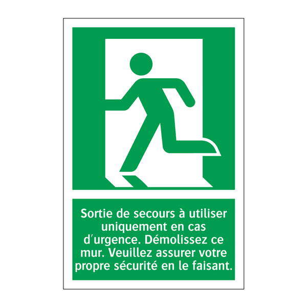 Sortie de secours à utiliser uniquement en cas d'urgence. Démolissez ce mur. Veuillez assurer votre propre sécurité en le faisant.