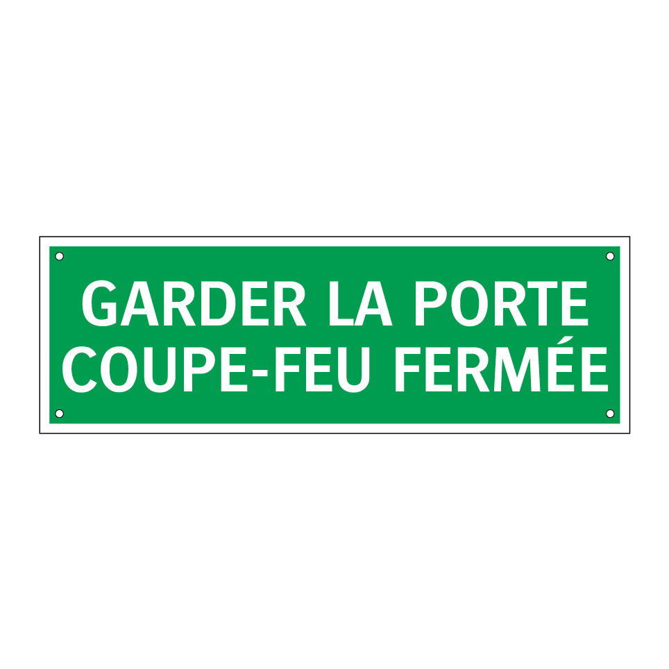 GARDER LA PORTE COUPE-FEU FERMÉE