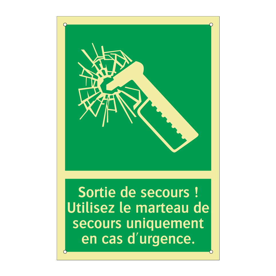 Sortie de secours ! Utilisez le marteau de secours uniquement en cas d'urgence.