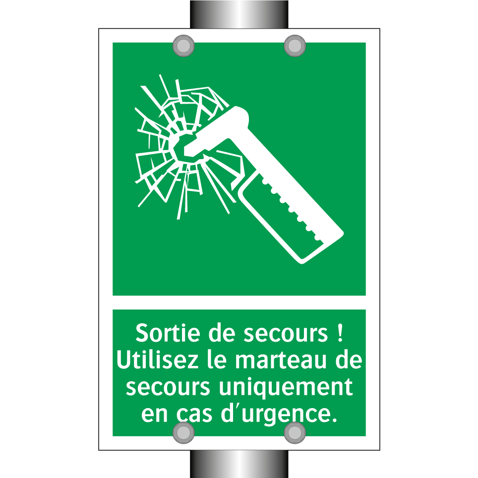 Sortie de secours ! Utilisez le marteau de secours uniquement en cas d'urgence.