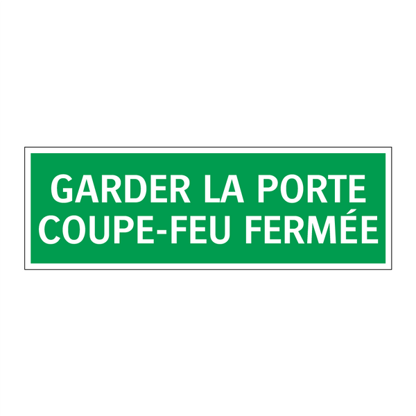 GARDER LA PORTE COUPE-FEU FERMÉE