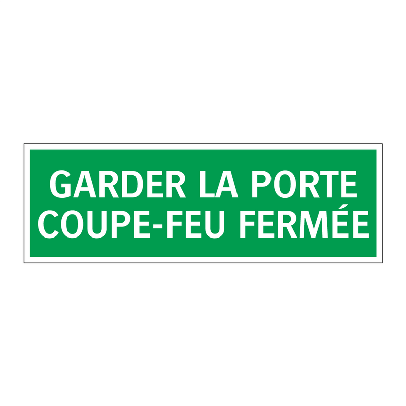 GARDER LA PORTE COUPE-FEU FERMÉE