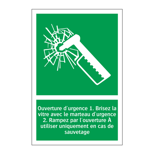 Ouverture d'urgence 1. Brisez la vitre avec le marteau d'urgence 2. Rampez par l'ouverture À utiliser uniquement en cas de sauvetage